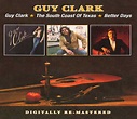 Guy Clark – Guy Clark/The South Coast Of Texas/Better Days (2015, CD ...
