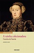 Rainhas de Portugal: Lançamento das biografias sobre Catarina de ...