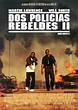 DOS POLICÍAS REBELDES II - PELÍCULA COMPLETA ESPAÑOL LATINO (HD) - LAS ...