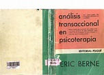 (PDF) Análisis Transaccional en Psicoterapia Eric Berne | Psychforall ...
