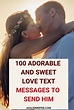 60 Sweet Love Messages To Rekindle His Love For You | Sweet love text ...