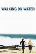 Walking on Water (2002) — The Movie Database (TMDB)