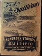 'Ted' Sullivan's Humorous Stories of the Ball Field | Baseball history ...