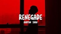 Aaryan Shah - Renegade (Lyrics) II LHaena - YouTube