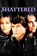 Shattered (1991) - Posters — The Movie Database (TMDB)