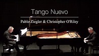 Pablo Ziegler & Christopher O'Riley "Tango Nuevo" Official Trailer ...