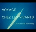 Voyage chez les vivants - Documentaire (1970) - SensCritique