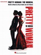 Pretty Woman: The Musical by Bryan Adams and Jim Vallance Sheet Music