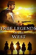 True Legends of the West Pictures - Rotten Tomatoes