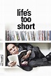 Life's Too Short (TV Series 2011-2011) - Posters — The Movie Database ...