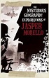 The Mysterious Geographic Explorations of Jasper Morello (2005 ...