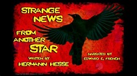 Strange News From Another Star written by Hermann Hesse as told by ...