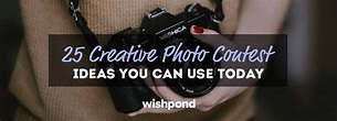 25 Creative Photo Contest Ideas You Can Use Today - Wishpond Blog