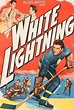 White Lightning (1953) - IMDb