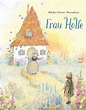 Frau Holle von Gebrüder Grimm bei LovelyBooks (Kinderbuch)