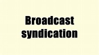 Broadcast syndication - YouTube