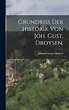 Få Grundriss der Historik von Joh. Gust. Droysen. af Johann Gustav ...