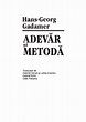 (PDF) Hans-Georg Gadamer - Adevăr şi metodă / Wahrheit und Methode ...