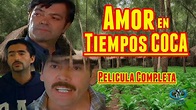 ""Amor en tiempo de coca"" película completa Remasterizada - YouTube