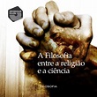 A Filosofia Entre a Religião e a Ciência by Bertrand Russel ...
