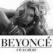 tESTESSSS: [SINGLE] Beyoncé - I Was Here