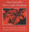 Have Yourself a Merry Little Christmas: История и лучшие версии