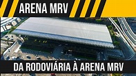 ARENA MRV COMO CHEGAR A PARTIR DA RODOVIÁRIA - YouTube