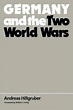 Germany and the Two World Wars / Edition 1 by Andreas Hillgruber ...