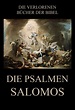 Die Psalmen Salomos • Die verlorenen Bücher der Bibel • Jazzybee ...