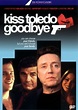 Kiss Toledo Goodbye (1999)