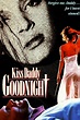 Kiss Daddy Goodnight | Rotten Tomatoes