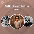 Silk Sonic Intro Radio - playlist by Spotify | Spotify
