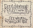 Ray LaMontagne And The Pariah Dogs – God Willin' & The Creek Don't Rise ...