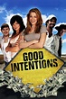Good Intentions (Film, 2010) — CinéSérie