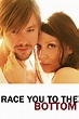 Race You to the Bottom (2005) – Filmer – Film . nu