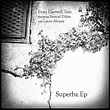 Superba EP (feat. Samuel Dylan & Laura Alvarez) by Evan Hartzell Trio ...