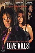 Love Kills (1999) — The Movie Database (TMDb)