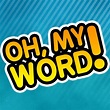 Oh, My Word! Free on the App Store