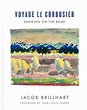 Voyage Le Corbusier: Drawing on the Road by Brillhart, Jacob; Cohen ...