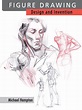 Figure Drawing: Design and Invention - Hampton, Michael: 9780615272818 ...