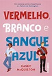 Livro - Vermelho, branco e sangue azul - Livros de Literatura Juvenil ...