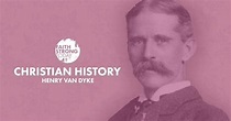 Christian History: Henry van Dyke