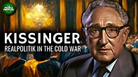 Henry Kissinger - Realpolitik in the Cold War Documentary - YouTube