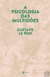 A Psicologia das Multidões, Gustave Le Bon - Livro - Bertrand