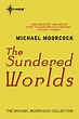 The Sundered Worlds by Michael Moorcock | SF Gateway - Your Portal to ...