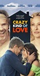 Crazy Kind of Love (2013) - IMDb