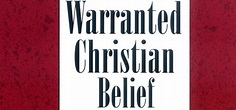 Free eBook: "Warranted Christian Belief," by Alvin Plantinga | ChurchPlants