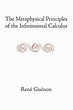 The Metaphysical Principles of the Infinitesimal Calculus by René ...