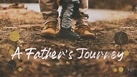 A Father's Journey - YouTube