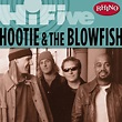 Rhino Hi-Five: Hootie & The Blowfish專輯 - Hootie & The Blowfish - LINE MUSIC